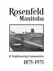 Rosenfeld Manitoba & Neighbouring Communities: 1875-1975