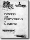 Pioneers and Early Citizens of Manitoba